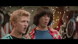 Bill & Ted's Excellent Adventure: No way. Yes way!